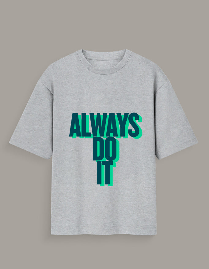 Gray t-shirt with green 'ALWAYS DO IT' text on a gray background
